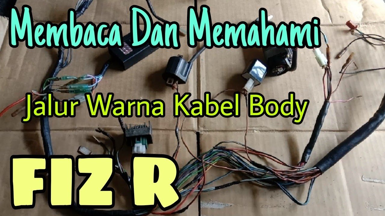 Membaca Dan Memahami Jalur Kabel Body Yamaha FIZ R @Asm Channel