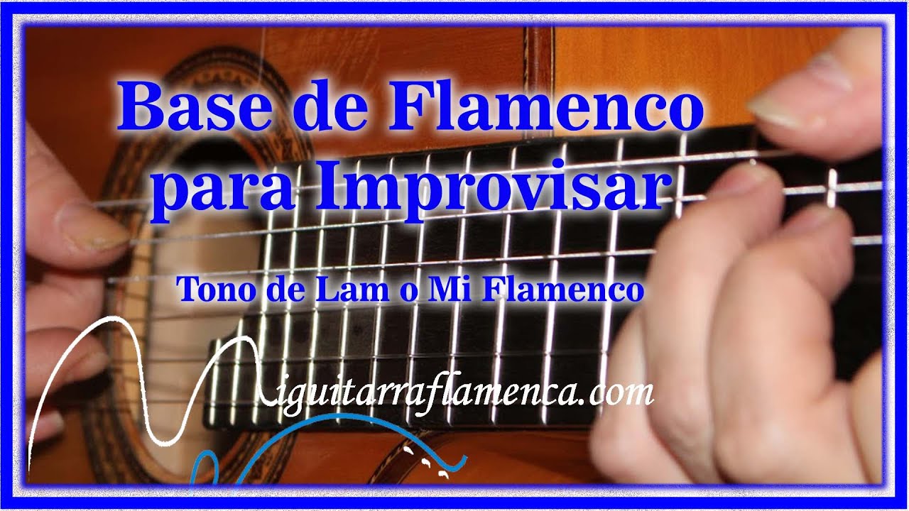 BASE para IMPROVISAR FLAMENCO - Tono de LA menor o Mi Flamenco (POR ARRIBA)