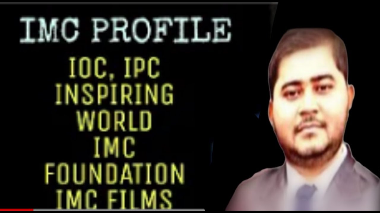 IMC Profile / IOC \ IPC /IMC CARE AND SHARE   IMC FOUNDATION   INSPIRING WORLD   IMC FILMS