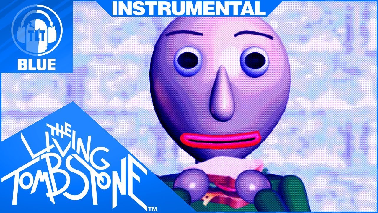 Baldi&rsquo;s Basics Song Instrumental- Basics in Behavior [Blue]- The Living Tombstone feat. OR3O