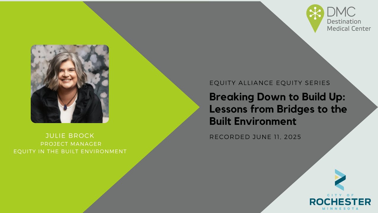 June 2025 Equity Series - Breaking Down to Build Up: Lessons from Bridges to the Built Environment