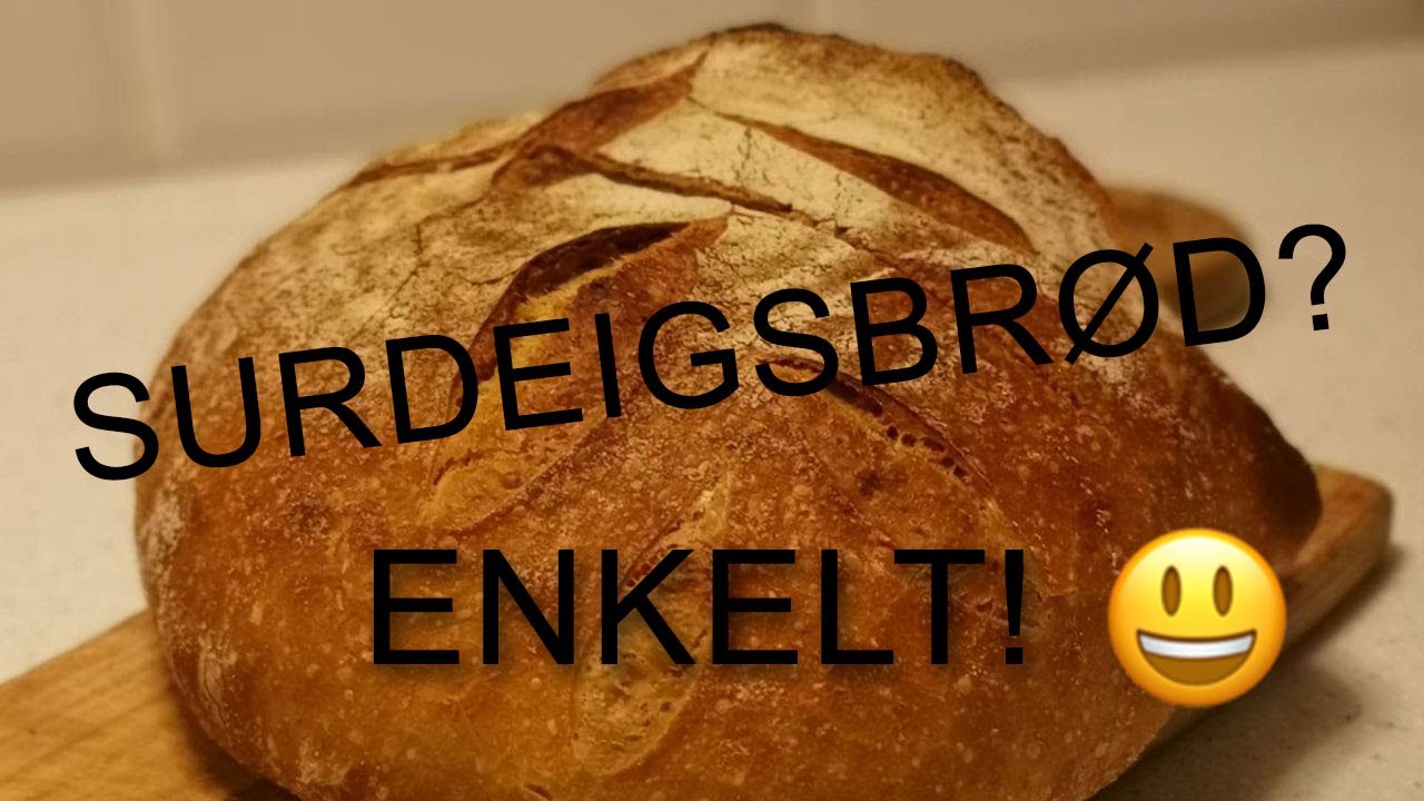 Surdeigsbrød - den enkleste oppskrifta på internett!