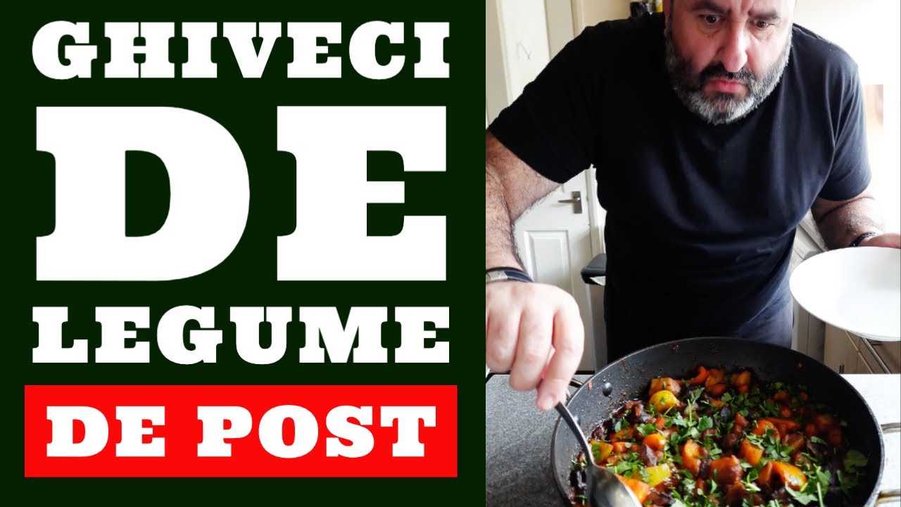 GHIVECI DE LEGUME. RETETA DE POST