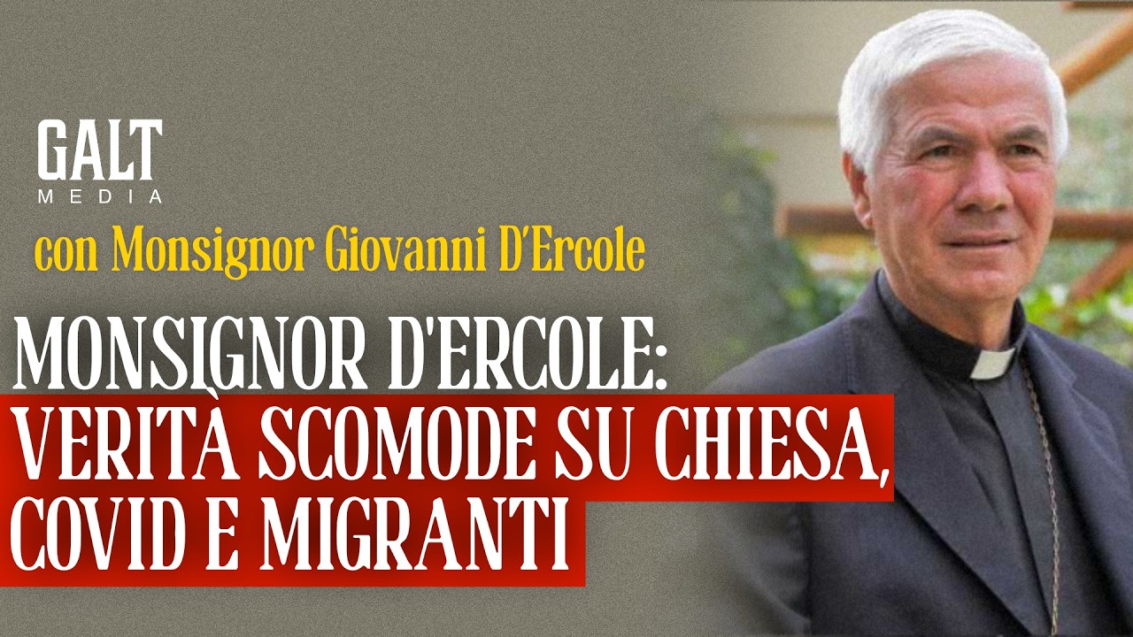 Monsignor D'Ercole: verità scomode su Chiesa, Covid e migranti | Galt Right