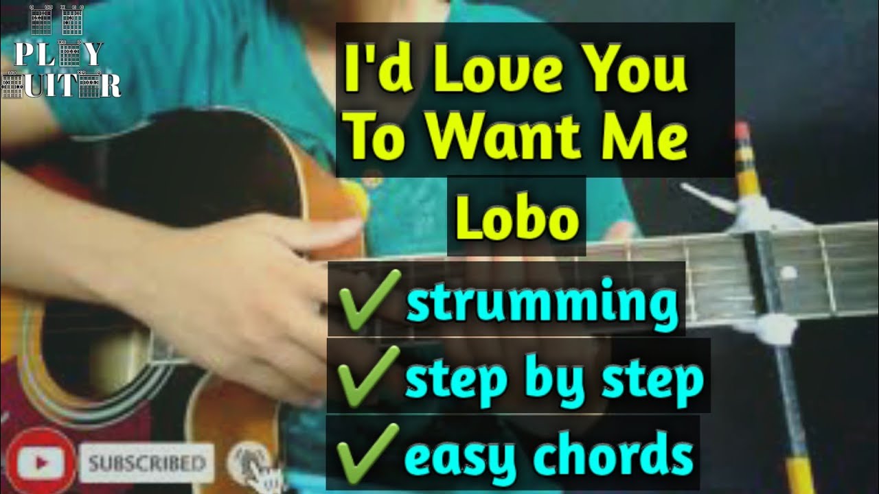 I'd Love You To Want Me by Lobo guitar tutorial