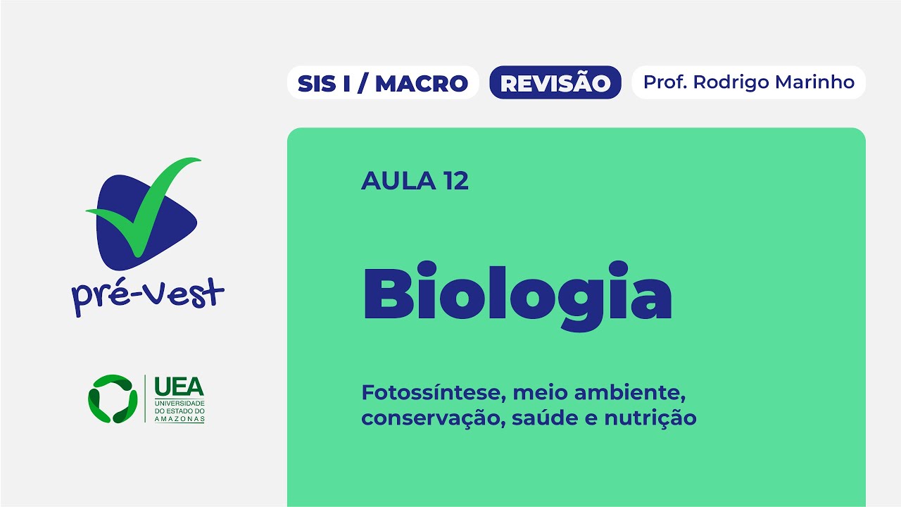 BIO - SIS 1/MACRO - REVISÃO - 2025 - AULA 12: Fotossíntese, Meio ambiente, Conservação, Saúde