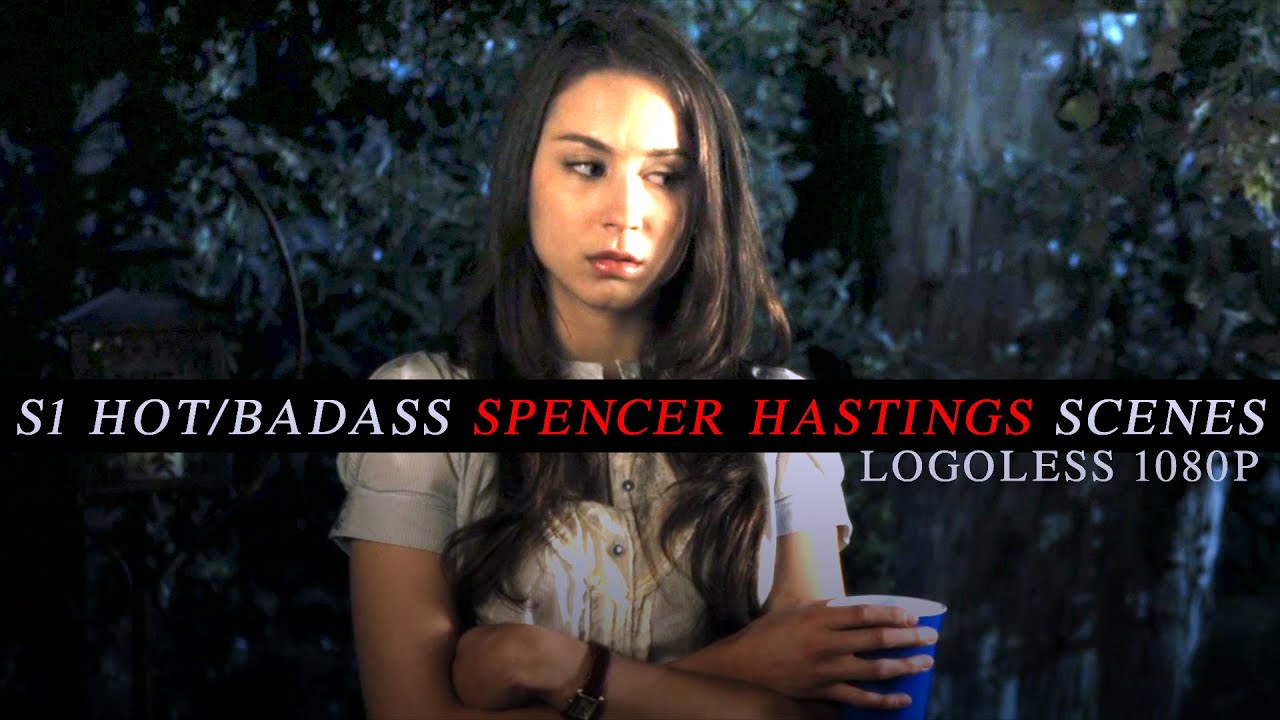 S1 HOT/BADASS SPENCER HASTINGS SCENES -logoless 1080p