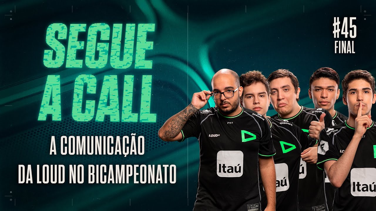 A comunicação da LOUD bicampeã | Segue a Call #45 - Final