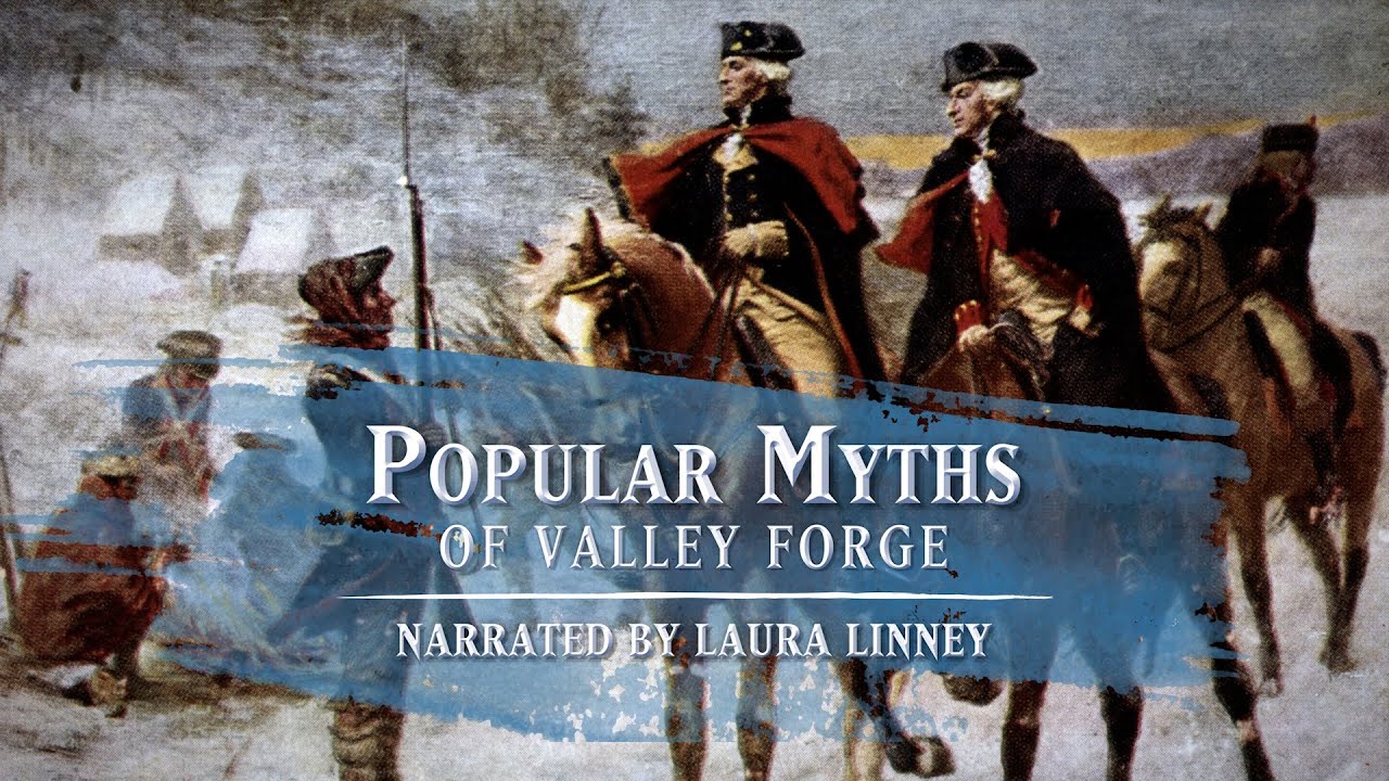 Popular Myths of Valley Forge