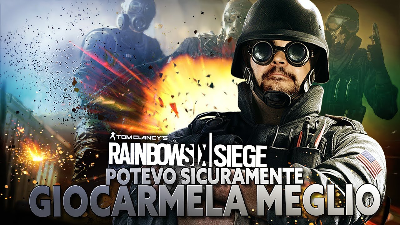 Rainbow six siege : Potevo Sicuramente Giocarmela Meglio.