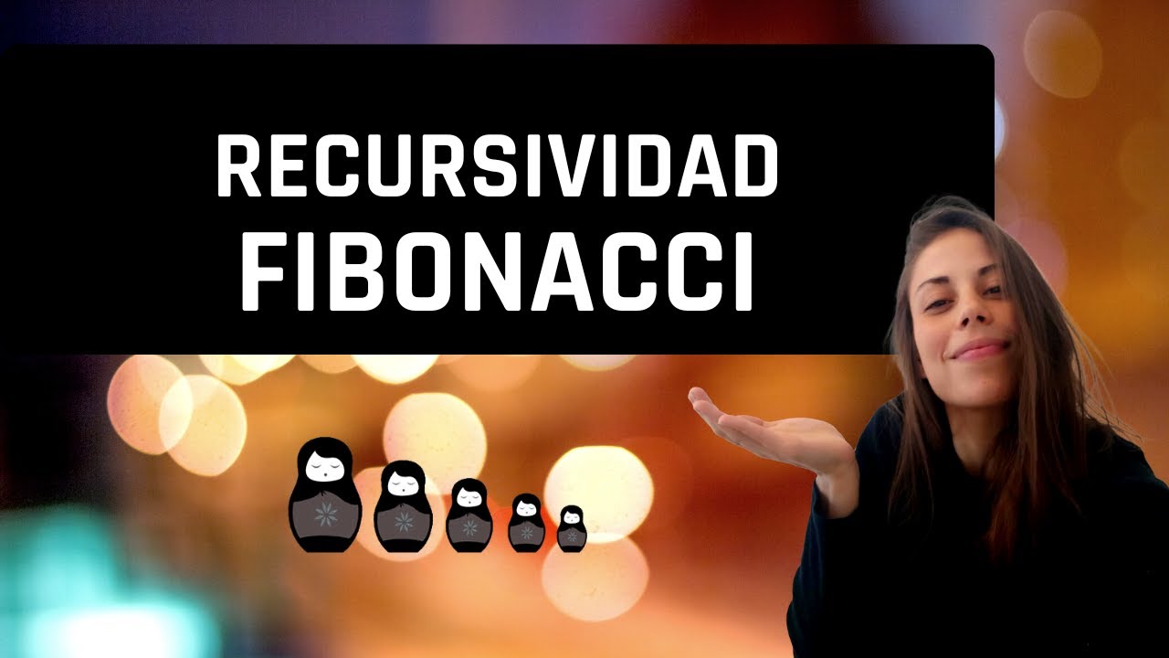 Recursividad. Sucesi&oacute;n de Fibonacci