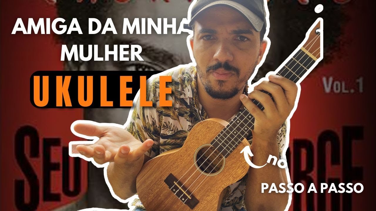 Amiga Da Minha mulher- Seu Jorge ( Intro Completa no UKULELE)