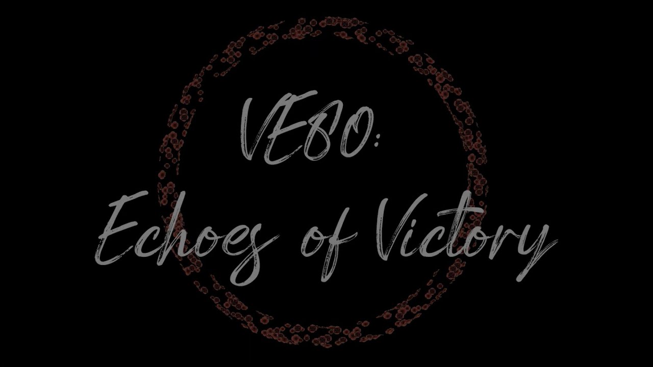 VE Day 80th Echoes of Victory