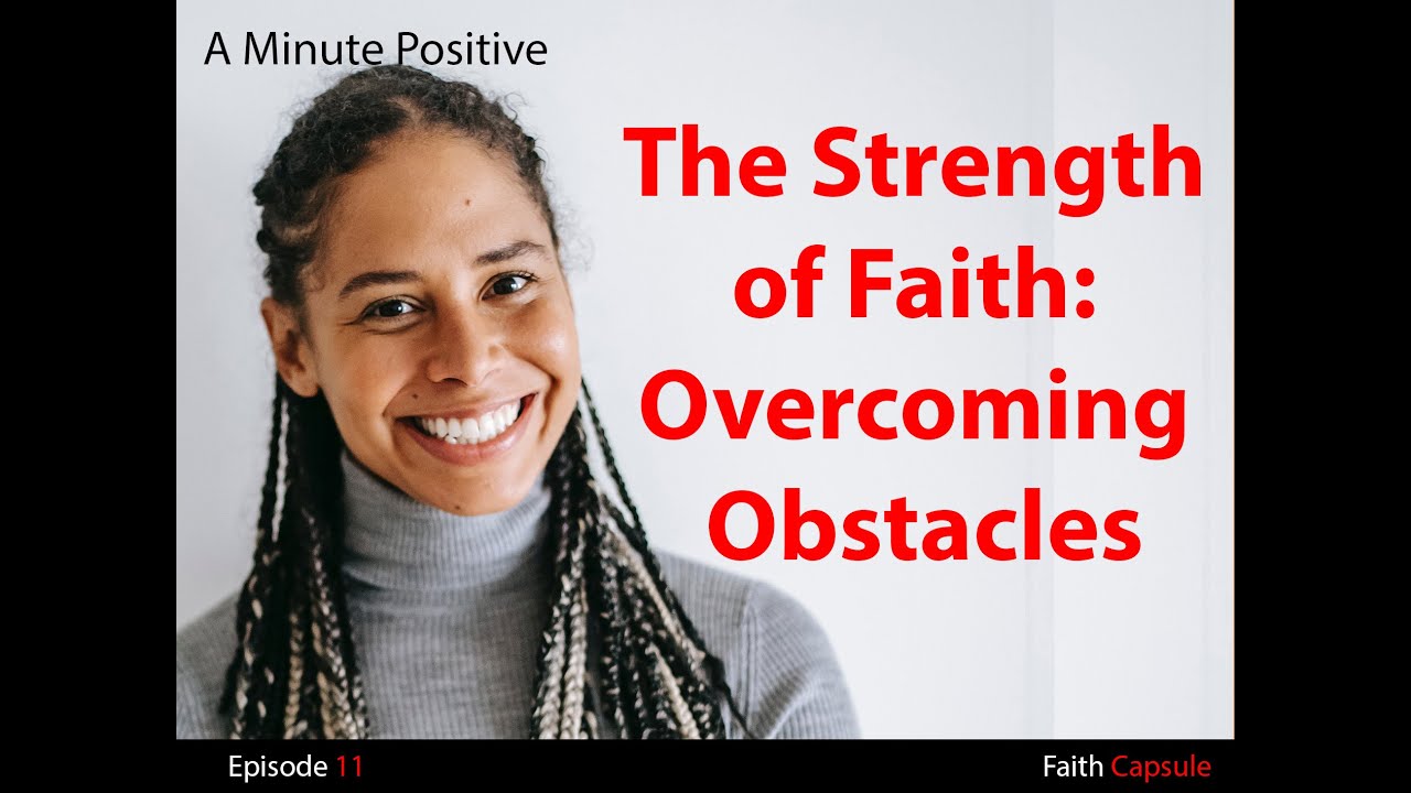 S2 Faith Capsule E12 The Strength of Faith Overcoming Obstacles