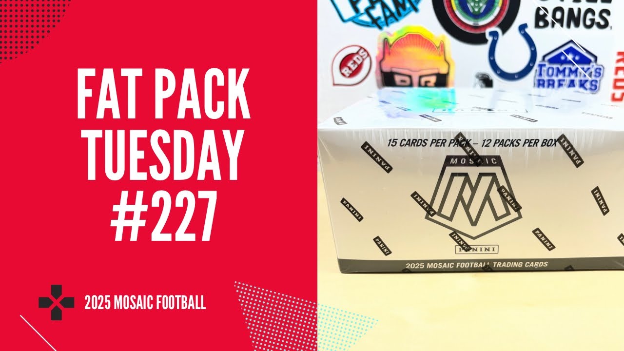Fat Pack Tuesday #227 - 2025 Panini Mosaic Football Value Pack Box