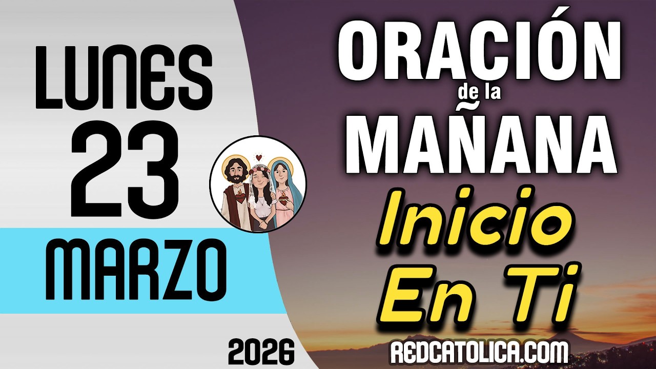 Oracion de la Ma&ntilde;ana De Hoy Lunes 23 de Marzo - Salmo 105 Tiempo De Orar