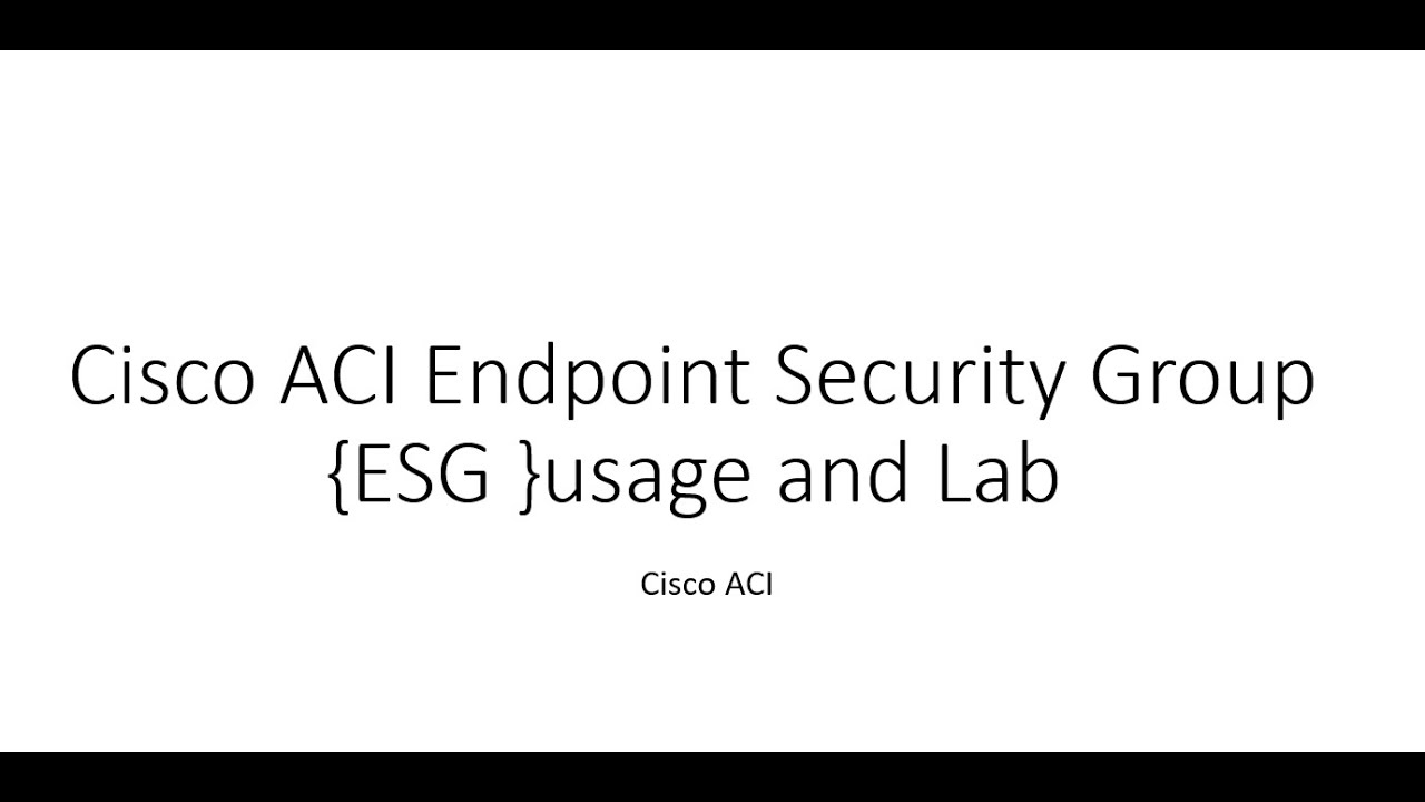 Cisco ACI Endpoint Security Group usage and Lab
