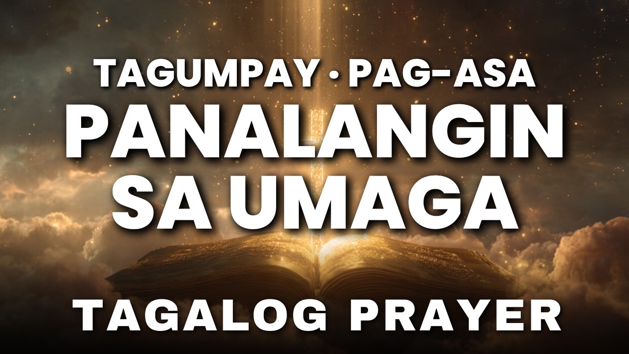 Powerful Morning Prayer ng Tagumpay at Pag-asa | Panalangin sa Umaga Kasama Ang Panginoon