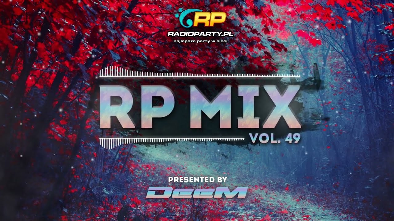 RadioParty.pl Mix 49 | Presented by DeeM | Składanka JESIEŃ 2023 | muzyka do auta 2023 | Remixy 2023
