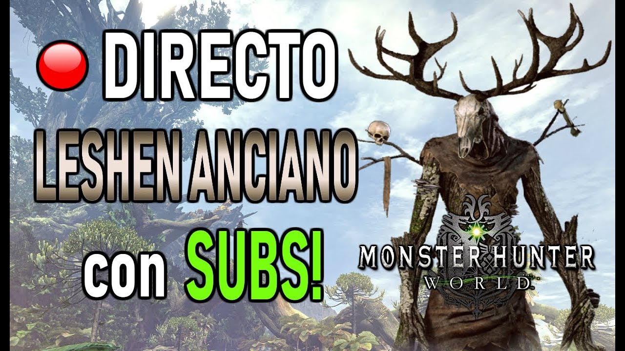 DIRECTO: LESHEN ANCIANO con SUBS! - Monster Hunter World (Gameplay Español)