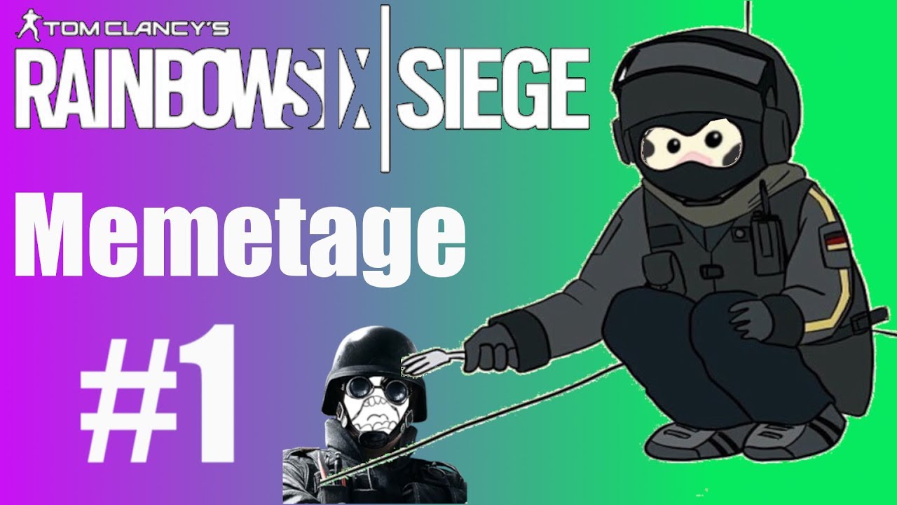 Rainbow Six Siege - Memetage #1