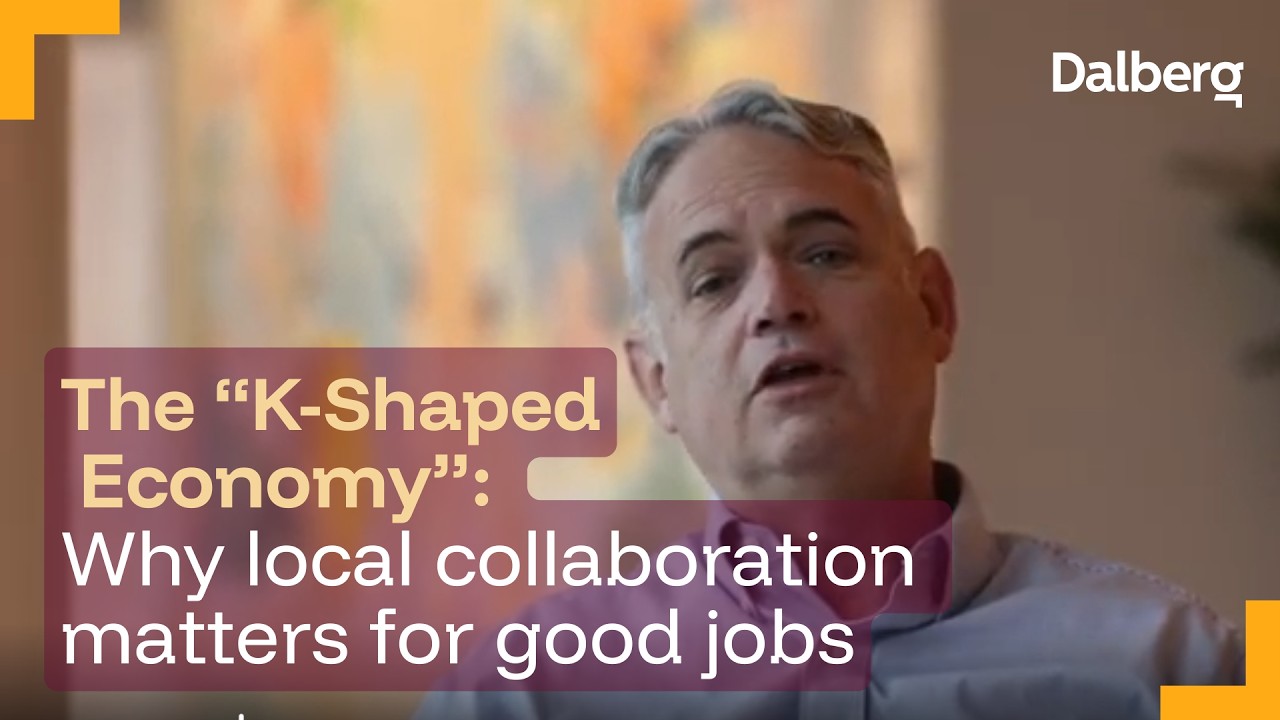 Dalberg Partner Joe Dougherty on &ldquo;K-Shaped Economy&rdquo;: Why Local Collaboration Matters for Good Jobs