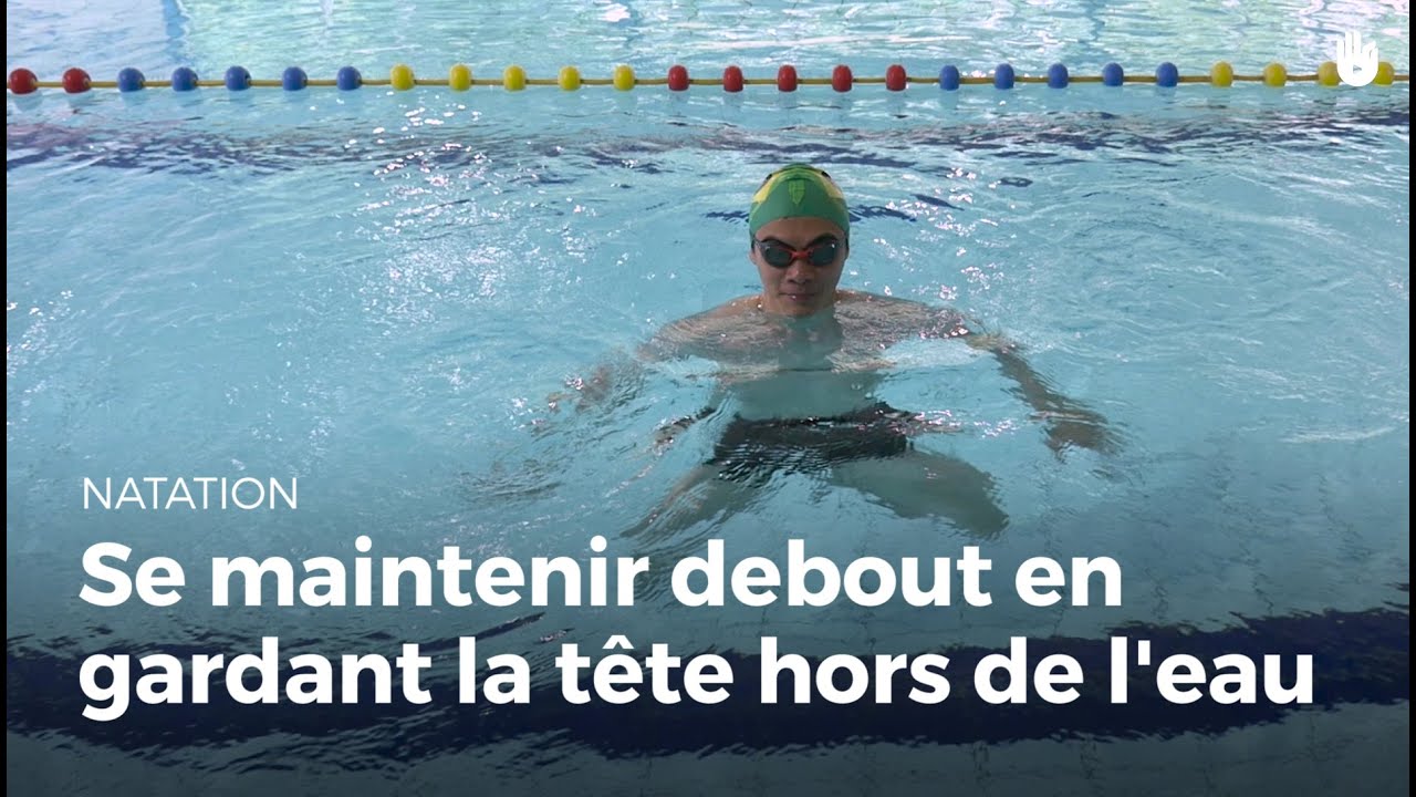 Comment se maintenir debout avec la tête hors de l’eau | Vaincre sa peur de l'eau