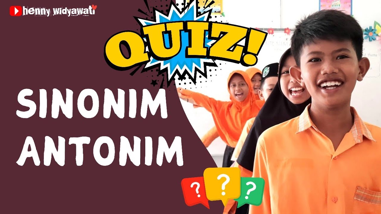 PERMAINAN EDUKATIF - QUIZ SINONIM ANTONIM SERU!!!