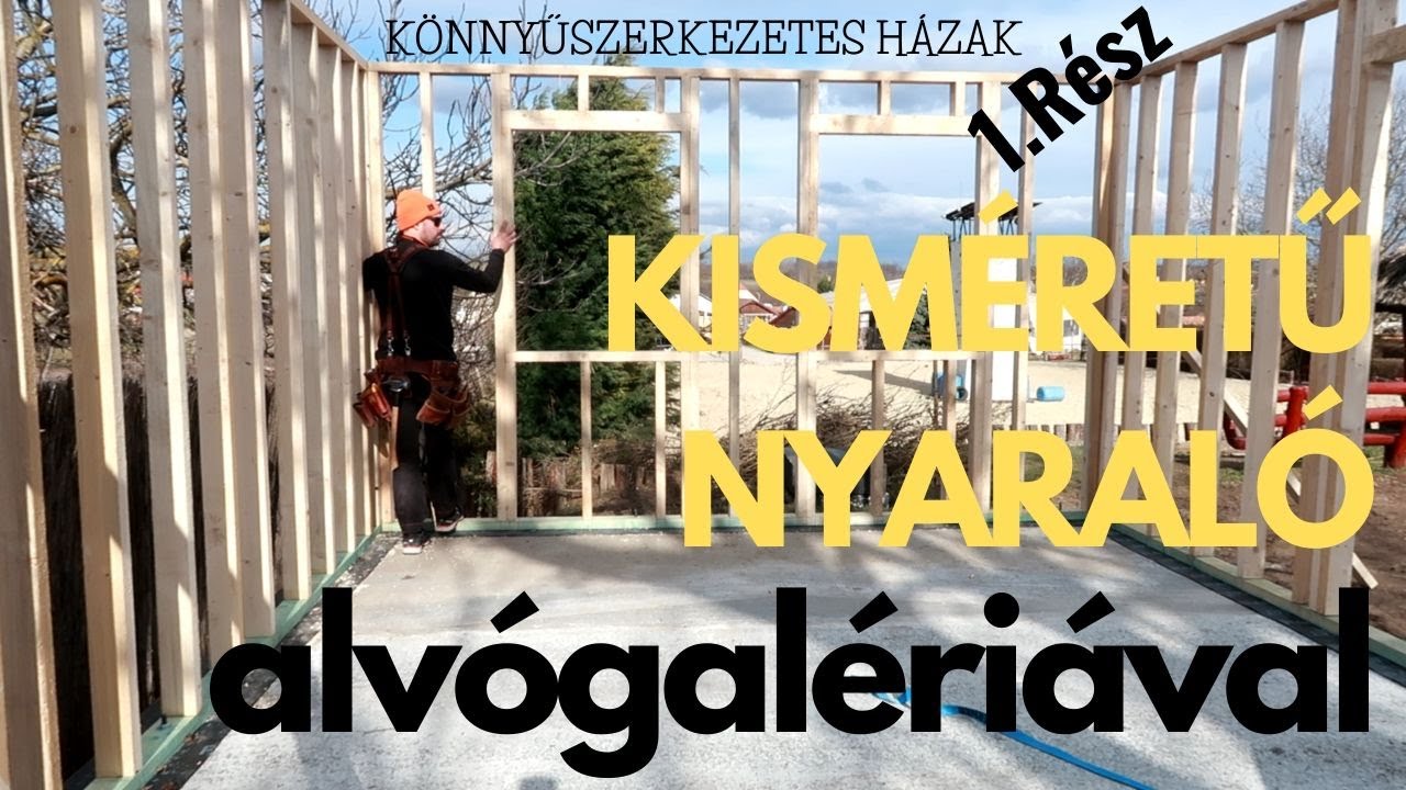 Kisméretű nyaraló alvógalériával 1./13 Rész - Könnyűszerkezetes házak