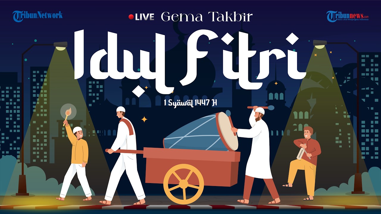 🔴LIVE STREAMING Gema Takbir Idulfitri 2026, Selamat Lebaran Mohon Maaf Lahir dan Batin