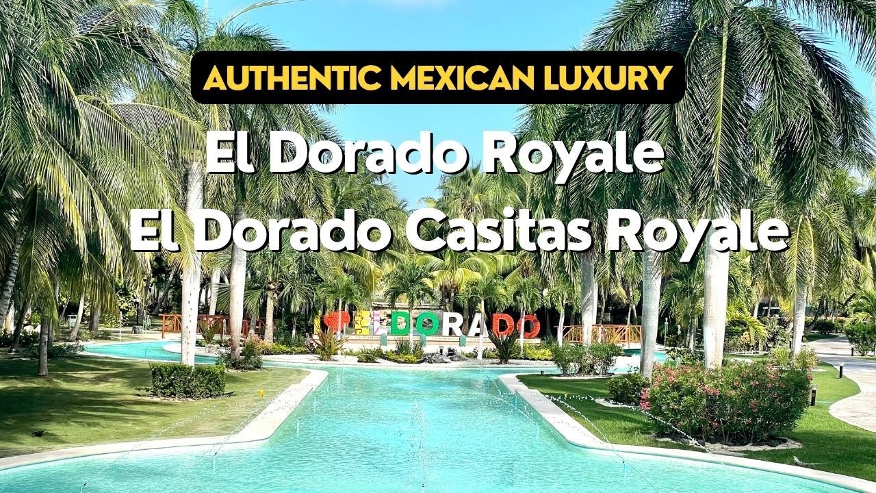 Exploring El Dorado Royale & El Dorado Casitas Royale, Authentic Mexican Luxury | 2GetawayTravel.com