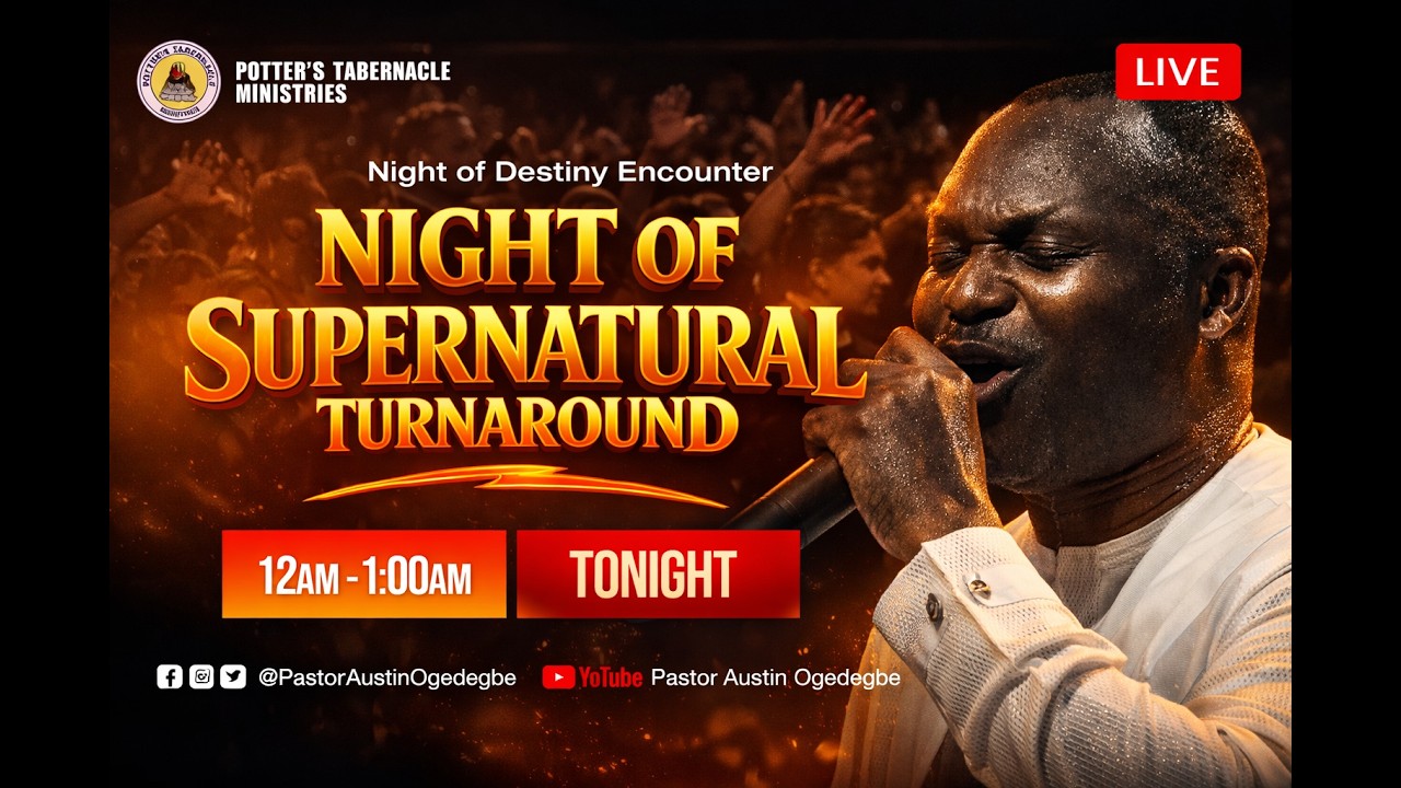 THE NIGHT OF DESTINY ENCOUNTERS (NIGHT OF SUPERNATURAL TURNAROUND) #potterstabernacleministry