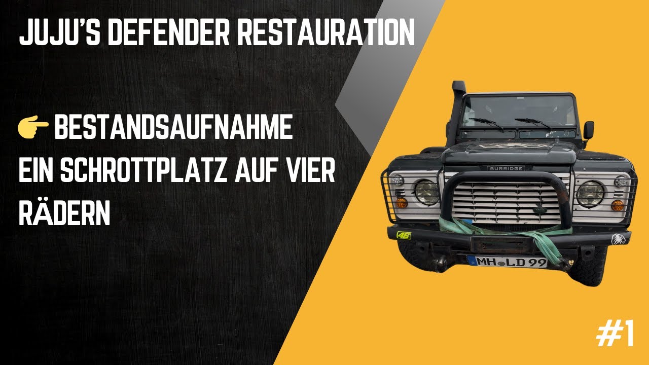 #1 Juju's Land Rover Defender TD5 Restauration – Projektstart & Mängelliste