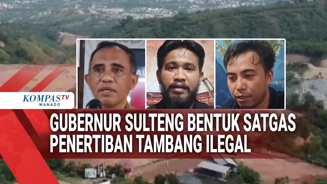 GUBERNUR SULTENG BENTUK SATGAS PENERTIBAN TAMBANG ILEGAL