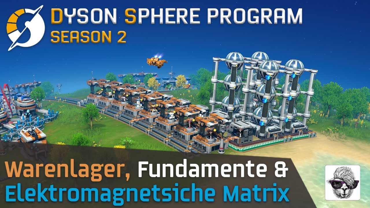 Dyson Sphere Program - Erstes Warenlager und Elektromagnetische Matrix - Season 2 - LetsPlay Deutsch