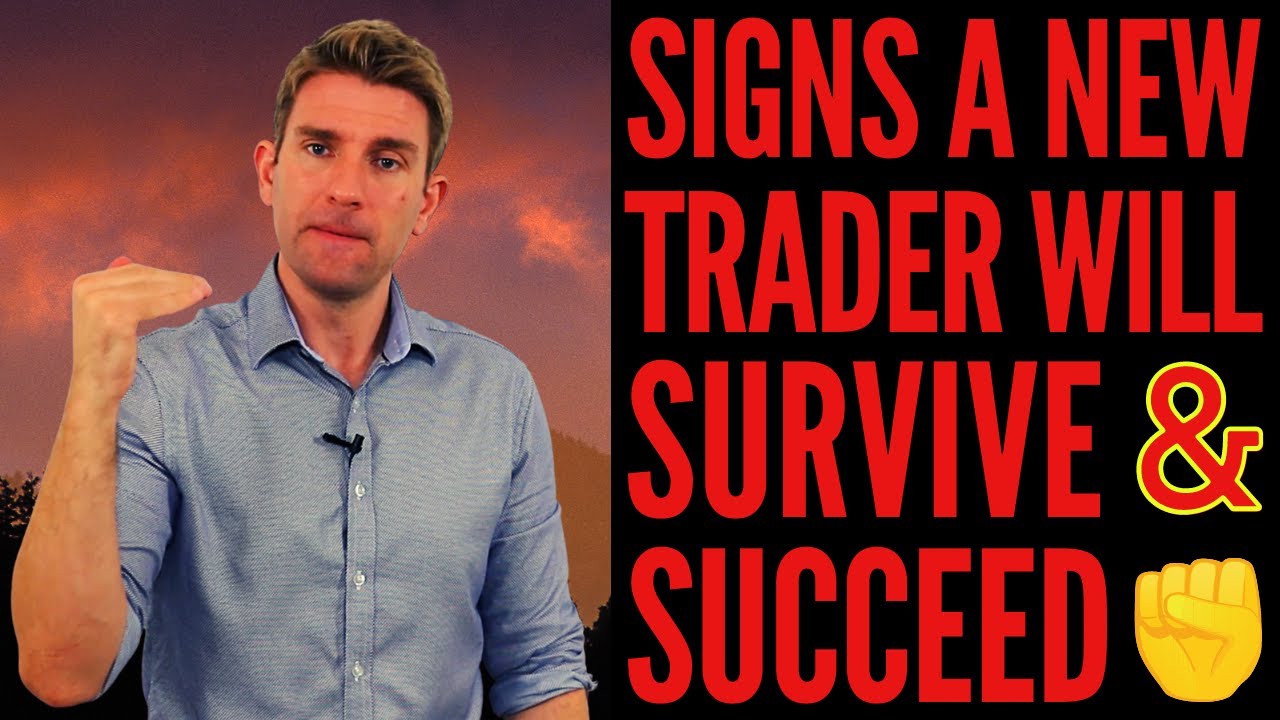 Signs That a New Trader Will Still Be Around in 5 Years' Time! ✊