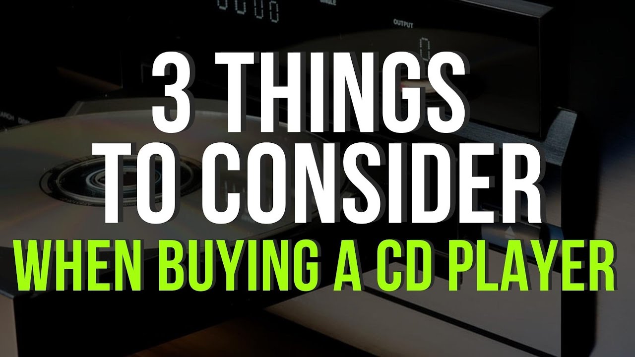 3 вещи, которые следует учитывать при покупке CD-плеера