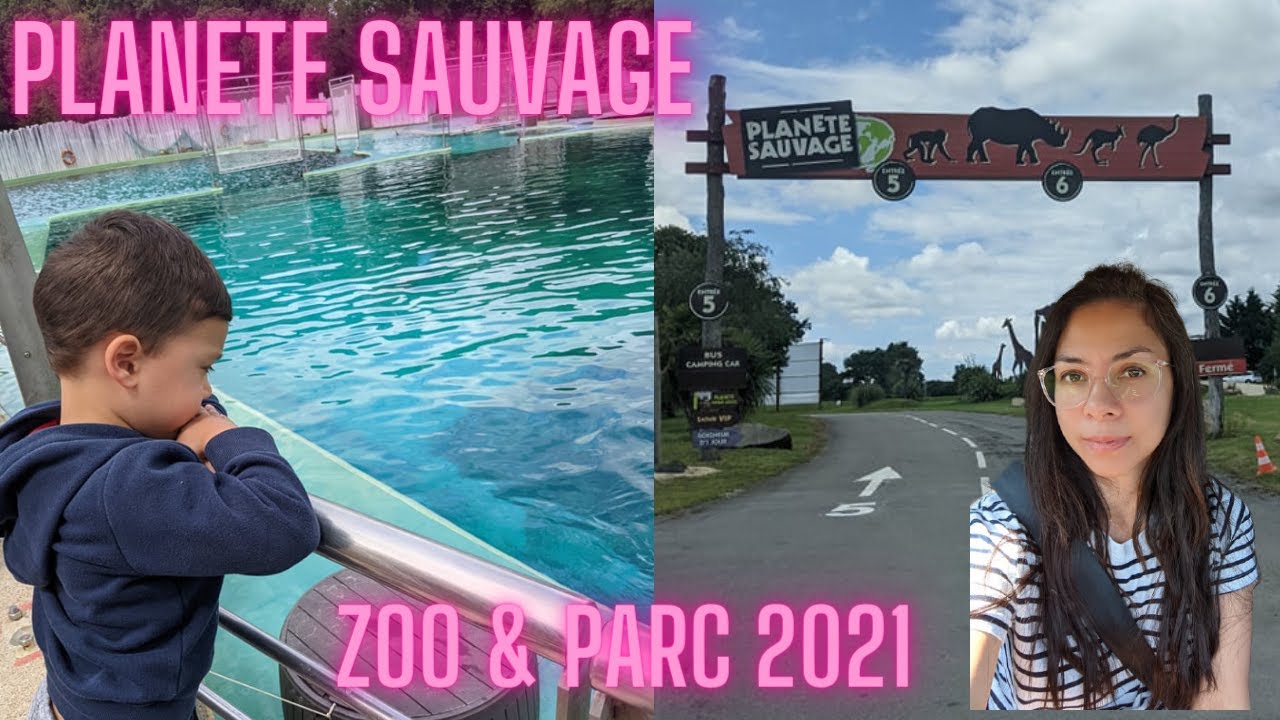 Planete Sauvage Zoo and Parc 2021