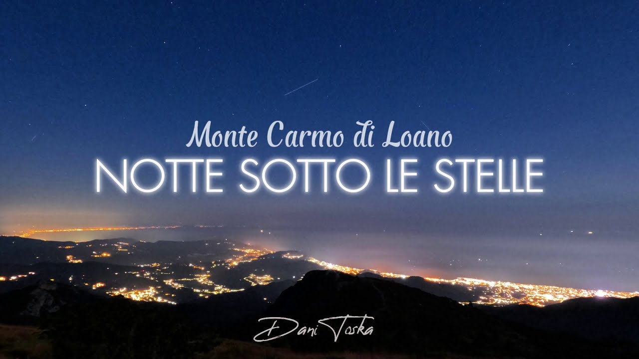 Notte sotto le stelle sul Monte Carmo di Loano 1389m