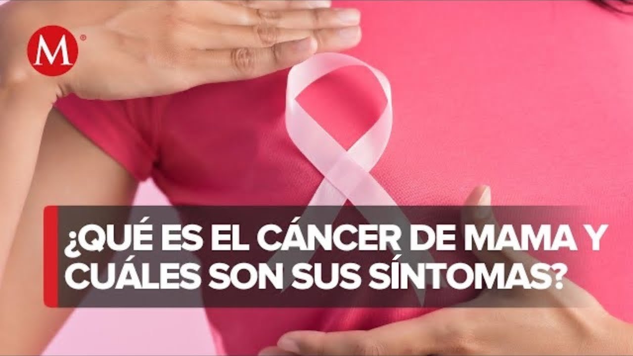 &iquest;Qu&eacute; es el c&aacute;ncer de mama y cu&aacute;les son sus s&iacute;ntomas?