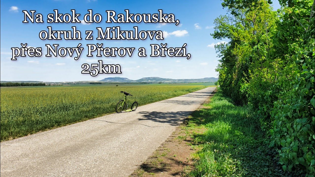 Na skok do Rakouska...Mikulov - Nový Přerov - Březí a zpět, 25km