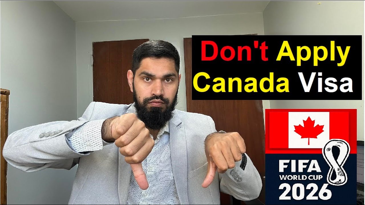 Don’t Apply Canada Visa FIFA WORLD CUP 2026 IF…