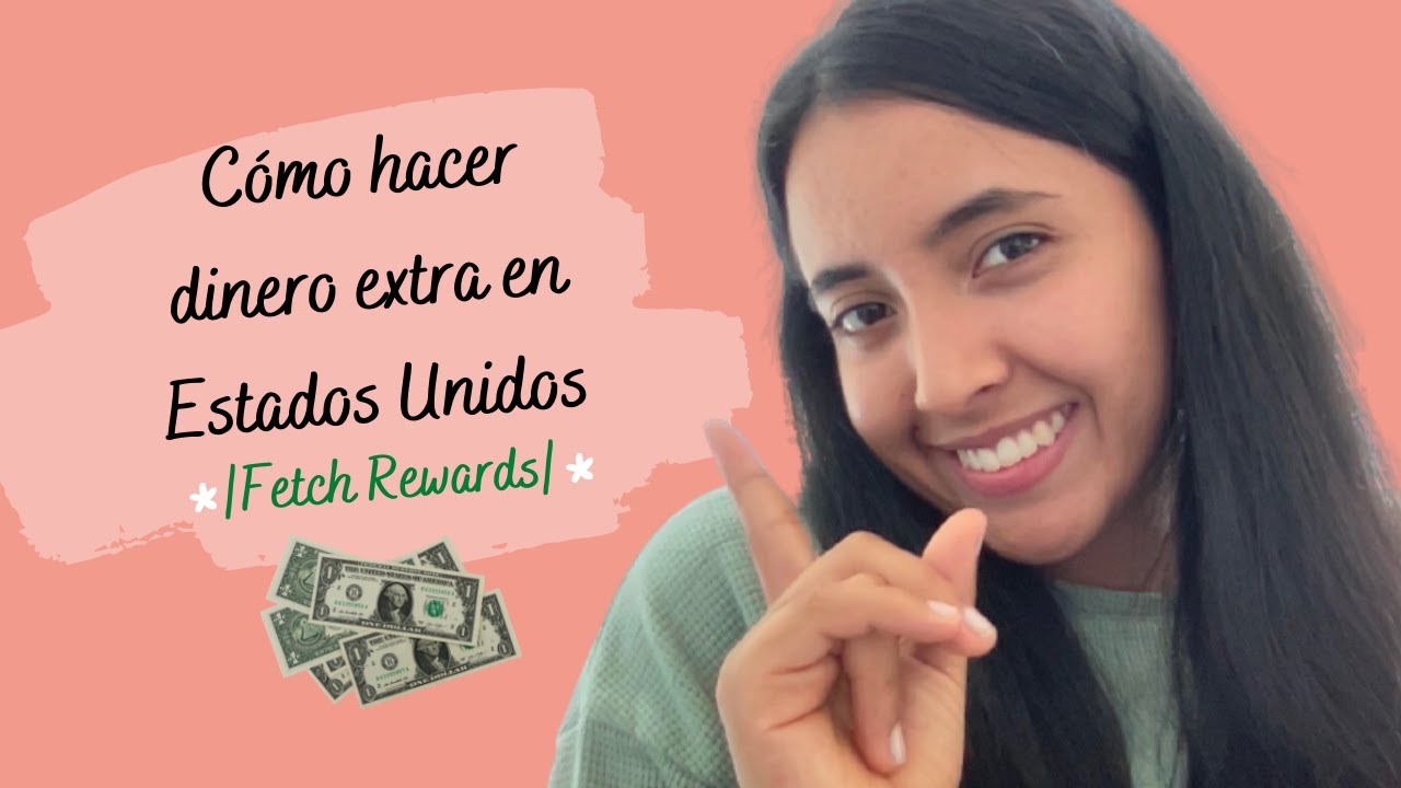 C&oacute;mo hacer dinero extra en Estados Unidos | Ingreso extra en USA | Fetch Rewards | Apps dinero extra