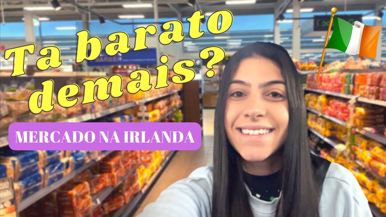 TA BARATO DEMAIS O MERCADO NA IRLANDA EM 2023 ?  | JU NASCIMENTO