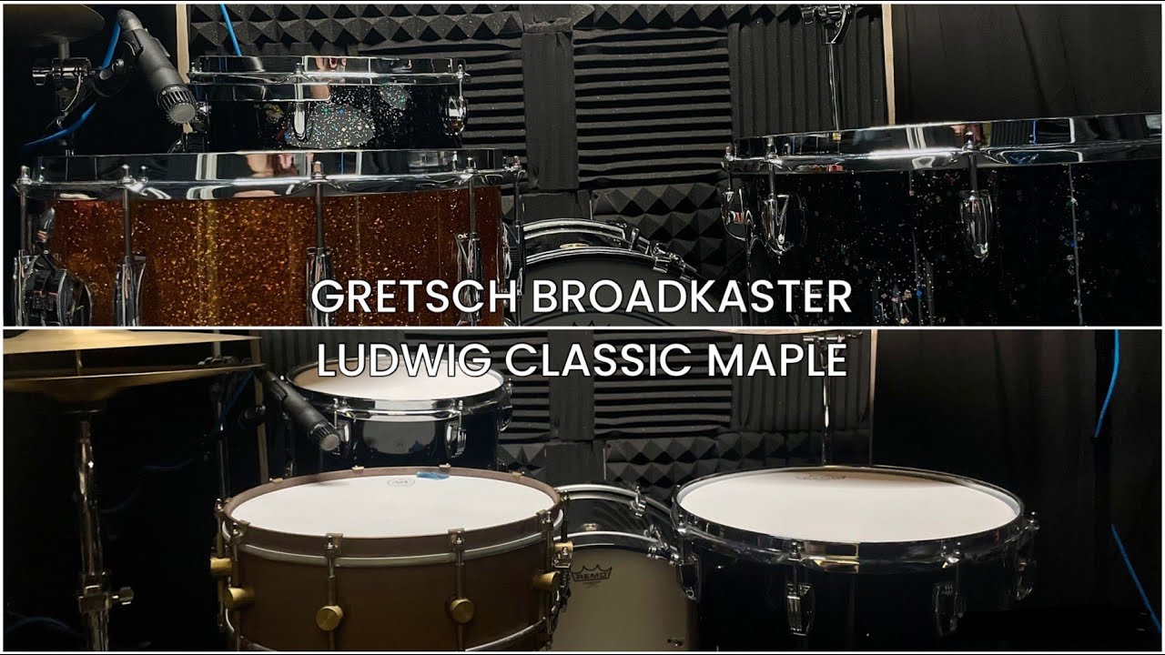Ludwig Classic Maple (roundover edges) 20/12/14/ 14x6.5 and (vs. ?) Gretsch Braodkaster 20/12/14/6.5