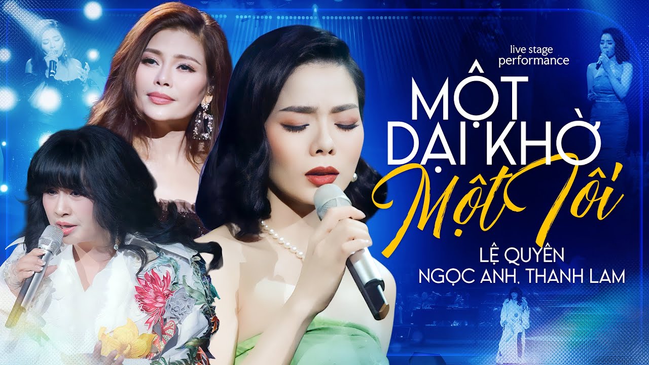 MỘT DẠI KHỜ MỘT TÔI - 3 Giọng Ca Cực Phẩm THANH LAM & LỆ QUYÊN & NGỌC ANH Live Như Nuốt Đĩa