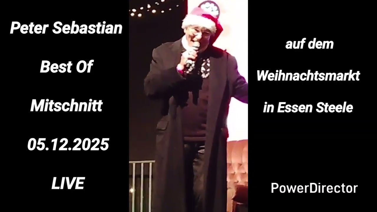 Peter Sebastian LIVE 05.12.2025 Best Of Mitschnitt Weihnachtsmarkt Essen Steele 