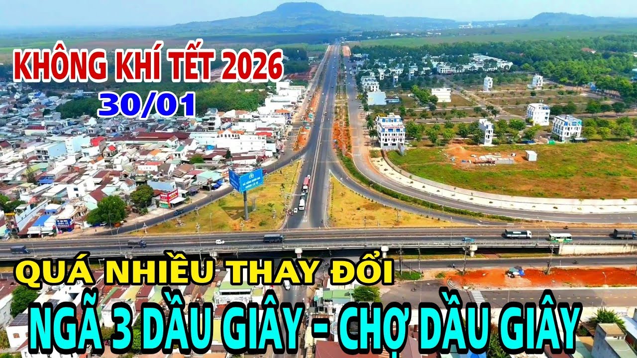 NGÃ 3 DẦU GIÂY - CHỢ DẦU GIÂY NHỮNG NGÀY CẬN TẾT 2026 QUÁ NHIỀU THAY ĐỔI. 