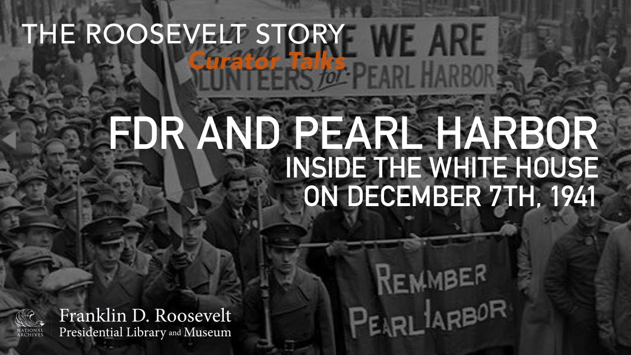 FDR and Pearl Harbor: Inside the White House on December 7, 1941 - Curator Talk