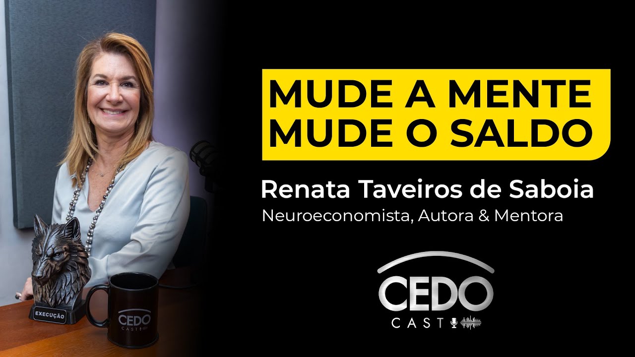 Reprograme seu comportamento financeiro | Renata Taveiros de Saboia no Cedo Cast